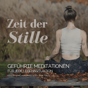 Podcast Zeit der Stille - Geführte Meditationen für jeden Lebensbereich