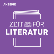 Podcast ZEIT für Literatur – Der Vorlesepodcast der ZEIT Verlagsgruppe