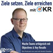 Podcast Ziele setzen, Ziele erreichen mit Objectives & Key Results (OKR)
