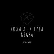 Podcast Zoom a La Caja Negra