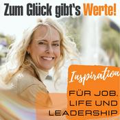 Podcast Zum Glück gibts Werte - Inspiration für Job, Life und Leadership