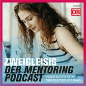 Podcast Zweigleisig – der Mentoring Podcast