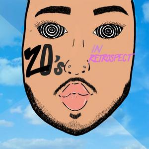 20s in Retrospect