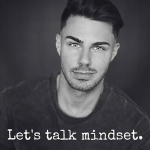 Alex Koch - Let's talk mindset.
