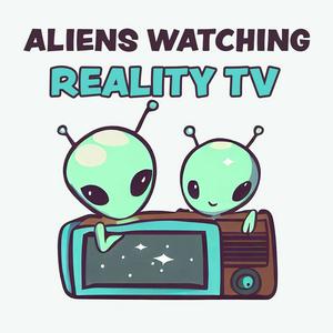 Höre Aliens Watching Reality TV in der App.