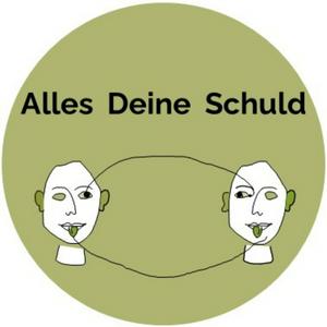 Alles Deine Schuld