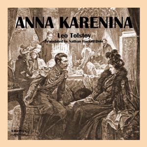 Anna Karenina (Dole translation) by Leo Tolstoy (1828 - 1910)