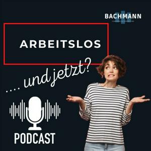 Arbeitslos - und JETZT?