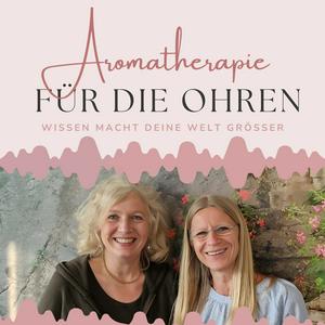 Aromatherapie für die Ohren mit Eliane Zimmermann & Sabrina Herber