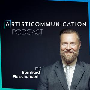ARTISTICOMMUNICATION Podcast – für Wirkung, Energie und innere Stärke