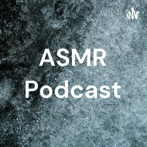ASMR Podcast