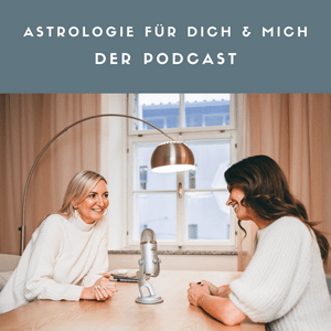 Astrologie für dich und mich mit Daniela Hruschka und Daniela Schwarz.
