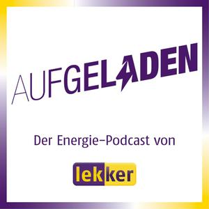 Aufgeladen - Der Energie-Podcast von lekker