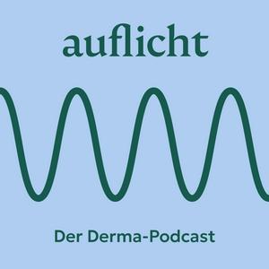 Auflicht - Der Dermatologie Experten Talk