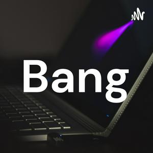 Bang