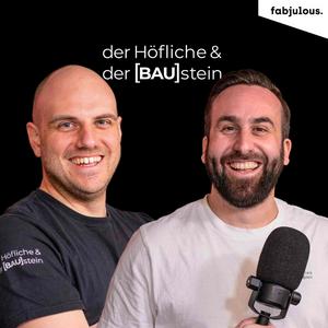 Bau Podcast - der Höfliche & der BAUstein