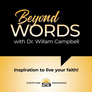 Höre BEYOND WORDS with Dr. William Campbell in der App.