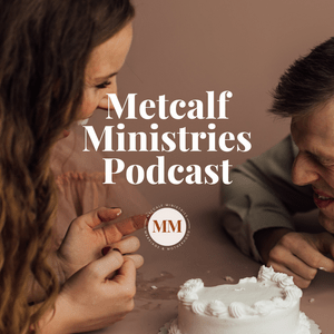 Höre Metcalf Ministries Podcast in der App.