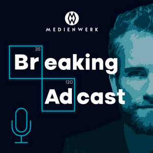 Breaking Adcast – Der MEDIENWERK-Podcast