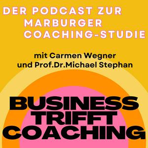 Business trifft Coaching. Der Podcast zur Marburger Coachingstudie