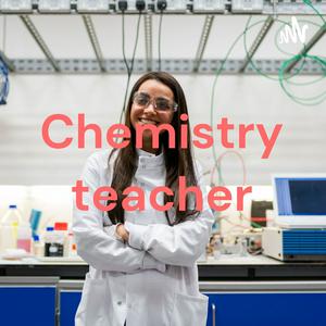 Chemistry teacher