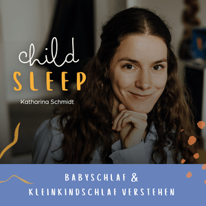 CHILDSLEEP  - Babyschlaf & Kleinkindschlaf verstehen