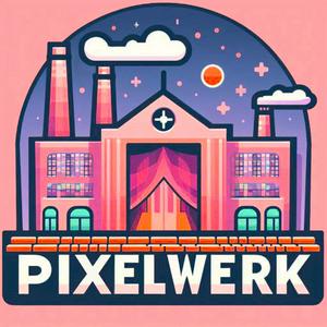 Pixelwerk - Der premium Games-Podcast