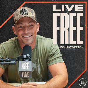 Live Free with Josh Howerton