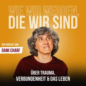 Dami Charf - Wie wir werden, die wir sind