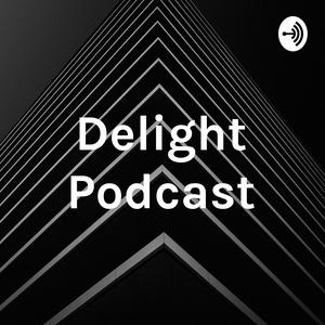 Delight Podcast
