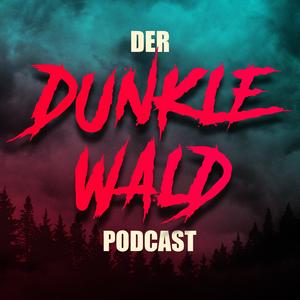 Der dunkle Wald - Der Podcast über Mythen, True Crime und Grusel