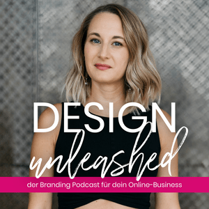 Höre Design Unleashed |  der Branding Podcast für dein Online Business in der App.