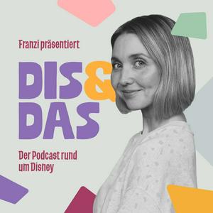 Dis &amp; Das | Der Podcast rund um Disney