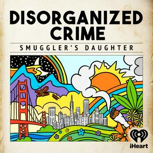 Disorganized Crime: Smuggler's Daughter