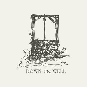 Down The Well