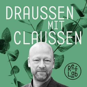 Draussen mit Claussen: ein RefLab-Podcast