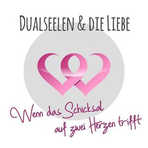 Dualseelen & die Liebe