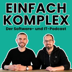 Einfach Komplex – Der Software- und IT-Podcast