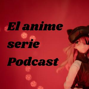 El anime serie Podcast