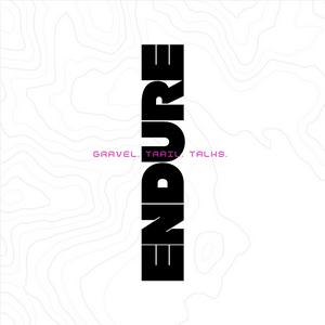 Endure. Gravel. Trail. Talks
