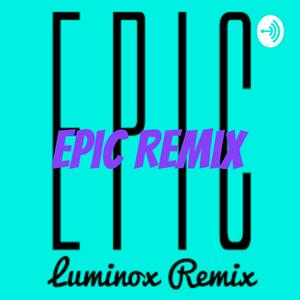Epic Remix
