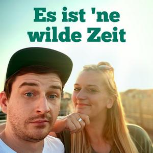 Es ist 'ne wilde Zeit