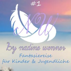 Höre Fantasiereise für Kinder & Jugendliche | Podcast | NW von Nadine Wenner in der App.