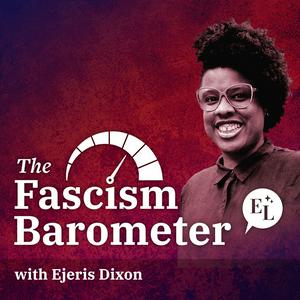 Höre The Fascism Barometer in der App.