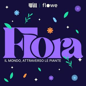 Flora | Il mondo, attraverso le piante