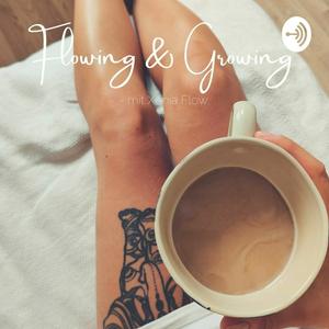 Flowing & Growing