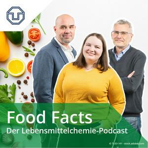 Food Facts – der Lebensmittelchemie-Podcast der TU Dresden