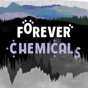 Forever Chemicals