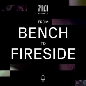From Bench to Fireside
