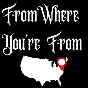 From Where You're From